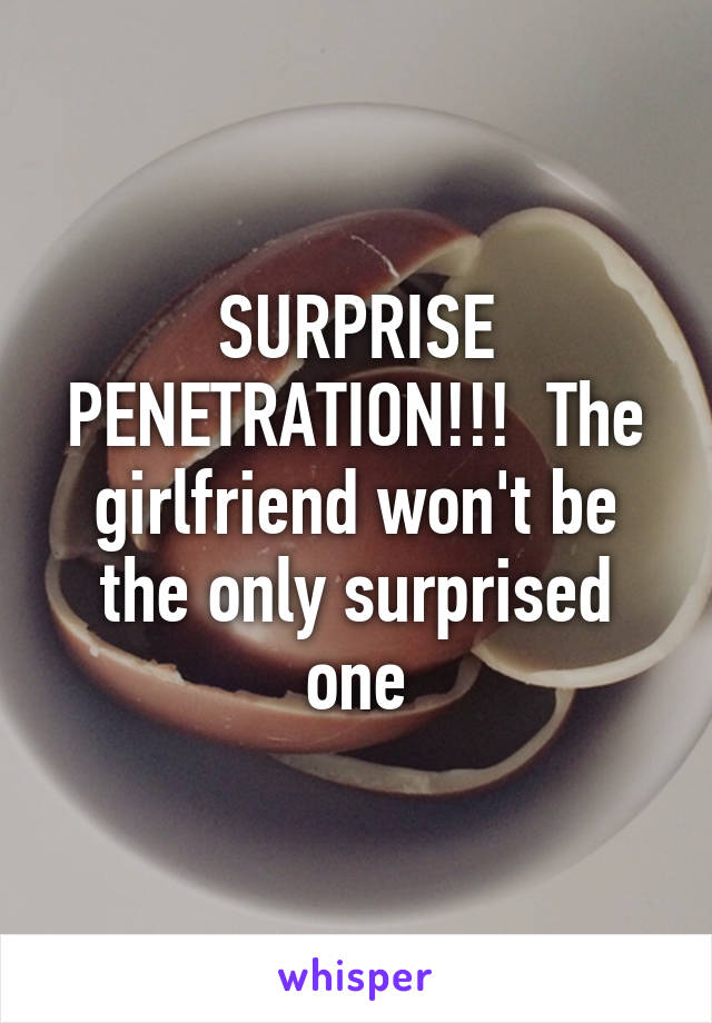 Surprise Penetration